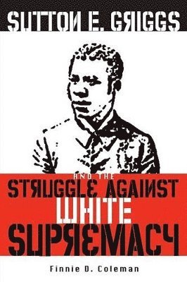 bokomslag Sutton E. Griggs and the Struggle Against White Supremacy