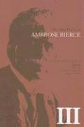 The Short Fiction of Ambrose Bierce, Volume III 1