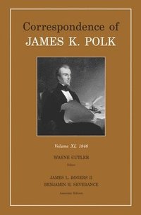 bokomslag Correspondence of James K. Polk, Vol. 11