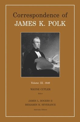 Correspondence of James K. Polk, Vol. 11