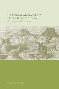 bokomslag Historical Archaeology of the Irish Diaspora