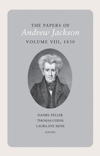 bokomslag The Papers of Andrew Jackson, Volume 8, 1830