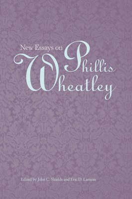 bokomslag New Essays on Phillis Wheatley