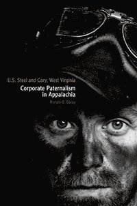 bokomslag U.S. Steel and Gary, West Virginia