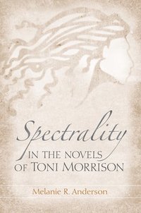 bokomslag Spectrality in the Novels of Toni Morrison