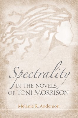 bokomslag Spectrality in the Novels of Toni Morrison