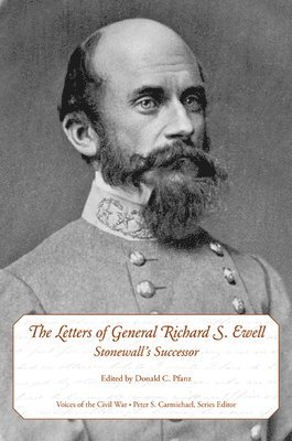 The Letters of General Richard S. Ewell 1