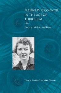 bokomslag Flannery O'Connor in the Age of Terrorism