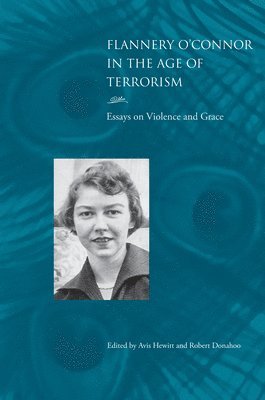 Flannery O'Connor in the Age of Terrorism 1