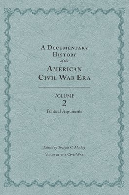 Documentary History of the American Civil War Era 1
