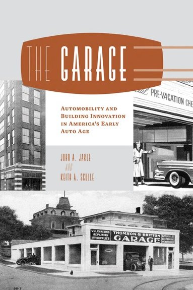 John A. Jakle, Keith A. Sculle - Garage, Häftad