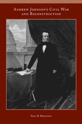 Andrew Johnsons Civil War and Reconstruction 1