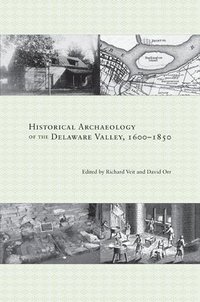 bokomslag Historical Archaeology of the Delaware Valley, 1600-1850