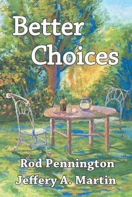 Rod Pennington, Jeffery A. Martin - Better Choices, Häftad