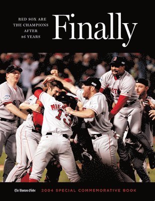 bokomslag Finally: Red Sox Are the Champions After 86 Years