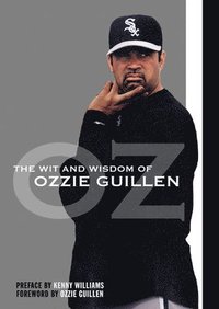 bokomslag The Wit and Wisdom of Ozzie Guillen