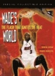 Triumph Books - Wade's World: The Flash That Ignites the Heat, Häftad