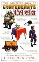 bokomslag Complete Book of Confederate Trivia