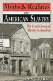 bokomslag Myths & Realities of American Slavery
