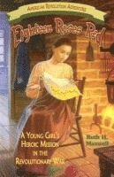 bokomslag Eighteen Roses Red: A Young Girl's Heroic Mission in the Revolutionary War