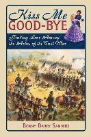 bokomslag Kiss Me Good-Bye: Finding Love Among the Ashes of the Civil War