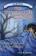 bokomslag The Witness Tree and the Shadow of the Noose: Mystery, Lies, and Spies in Manassas