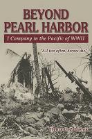 bokomslag Beyond Pearl Harbor: I Company in the Pacific of WWII