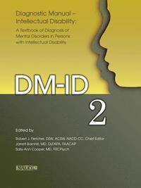 bokomslag Diagnostic Manual--Intellectual Disability 2 (DM-Id): A Textbook of Diagnosis of Mental Disorders in Persons with Intellectual Disability