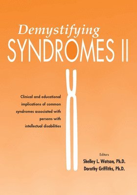 bokomslag Demystifying Syndromes II: Clinical and Educational Implications of Common Syndromes Associated with Persons with Intellectual Disabilities