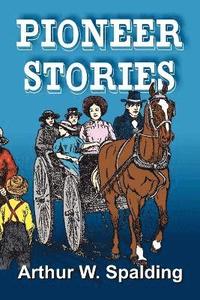 bokomslag Pioneer Stories of the Second Advent Message