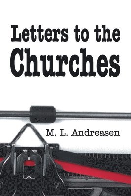 M L Andreasen, M. L. Andreasen - Letters to the Churches, Häftad