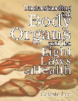 bokomslag Understanding the Body Organs & The Eight Laws of Health