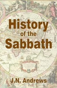 bokomslag History of the Sabbath & First Day of the Week