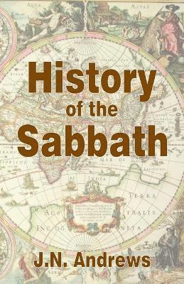 History of the Sabbath & First Day of the Week 1