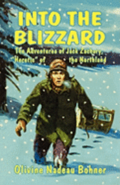 J H Zachary, Olivine Nadeau Bohner, J. H. Zachary - Into the Blizzard, Häftad