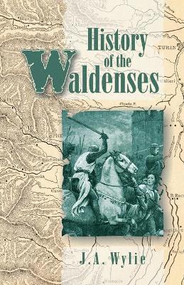 J A Wylie, J. A. Wylie - History of the Waldenses, Häftad