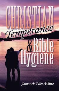 bokomslag Christian Temperance and Bible Hygiene