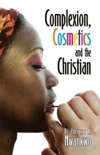 bokomslag Complexion, Cosmetics and the Christian