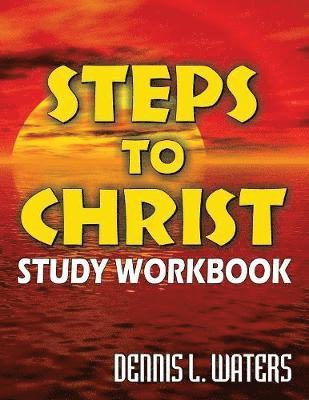 Steps to Christ Study Workbook 1