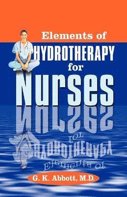 bokomslag Elements of Hydrotherapy for Nurses