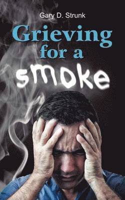 Grieving for a Smoke 1