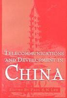 bokomslag Telecommunications and Development In China