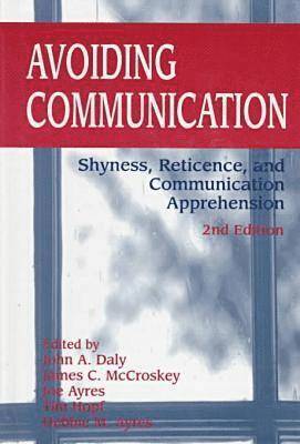 Daly - Avoiding Communication-Shyness Reticence and Communication Apprehension 2nd Ed, Inbunden