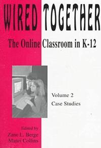 bokomslag Wired Together-Online Classroom In K-12 Case Studies V. 2