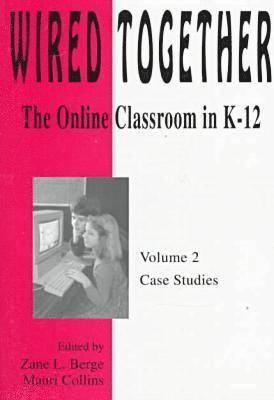 Berge - Wired Together-Online Classroom In K-12 Case Studies V. 2, Häftad