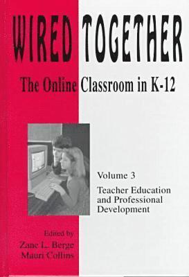 bokomslag Wired Together-Online Classroom In K-12 Teacher Education and Professional Development V.