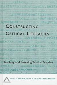 bokomslag Constructing Critical Literacies-Teaching And Learning Textual Practice