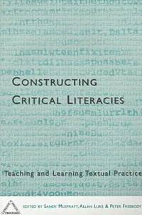 bokomslag Constructing Critical Literacies-Teaching and Learning Textual Practice