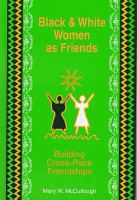 bokomslag Black And White Women As Friends-Building Cross-Race Friendships
