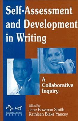 Jane Bowman Smith, Kathleen Blake Yancey - Self Assessment and Development in Writing, Häftad